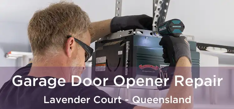 Garage Door Opener Repair Lavender Court - Queensland
