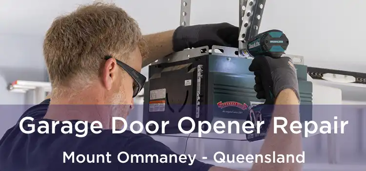 Garage Door Opener Repair Mount Ommaney - Queensland