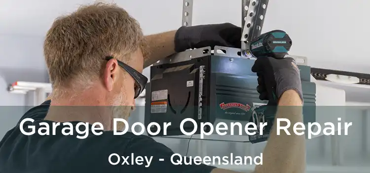 Garage Door Opener Repair Oxley - Queensland