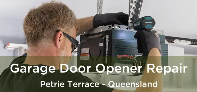 Garage Door Opener Repair Petrie Terrace - Queensland