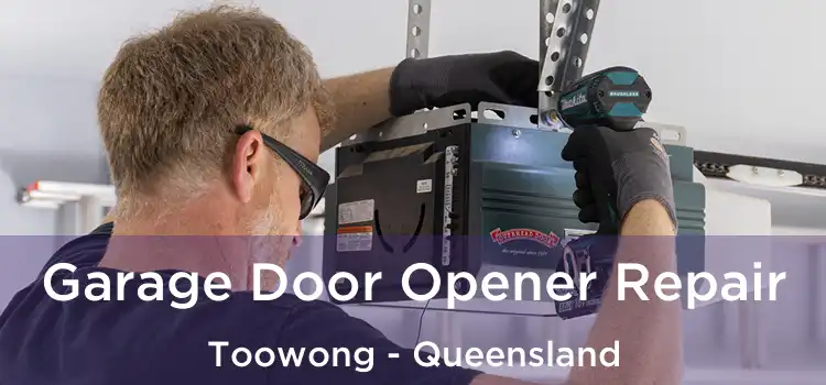 Garage Door Opener Repair Toowong - Queensland