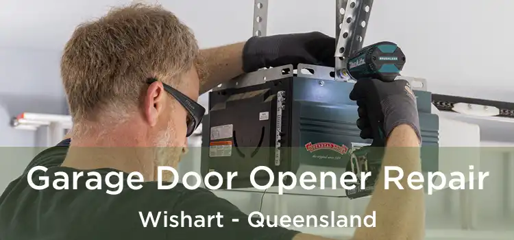Garage Door Opener Repair Wishart - Queensland
