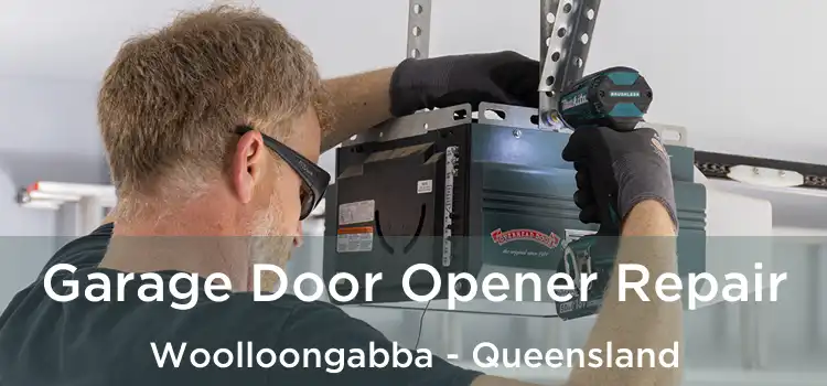 Garage Door Opener Repair Woolloongabba - Queensland
