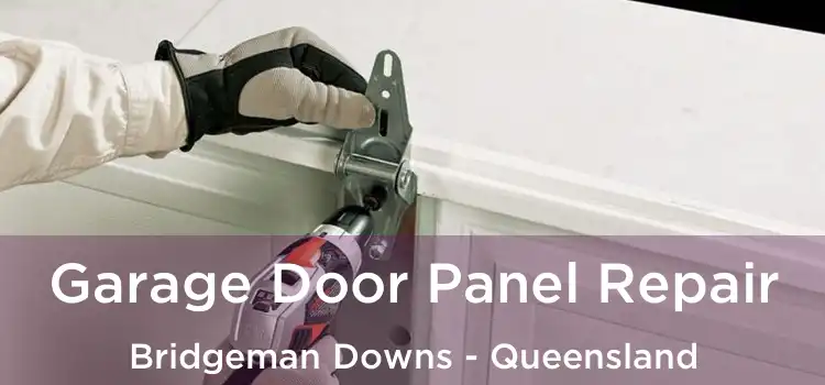 Garage Door Panel Repair Bridgeman Downs - Queensland