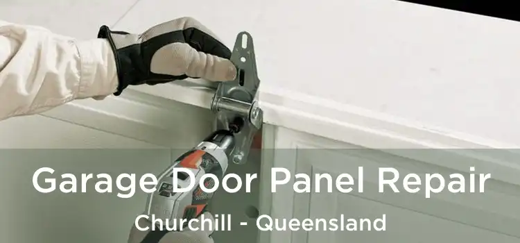 Garage Door Panel Repair Churchill - Queensland