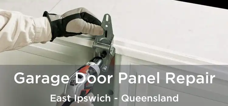 Garage Door Panel Repair East Ipswich - Queensland