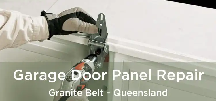 Garage Door Panel Repair Granite Belt - Queensland