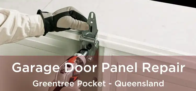 Garage Door Panel Repair Greentree Pocket - Queensland