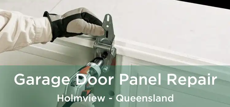 Garage Door Panel Repair Holmview - Queensland