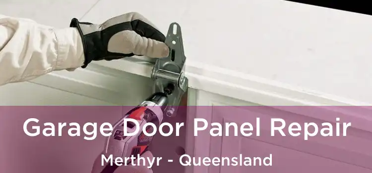 Garage Door Panel Repair Merthyr - Queensland