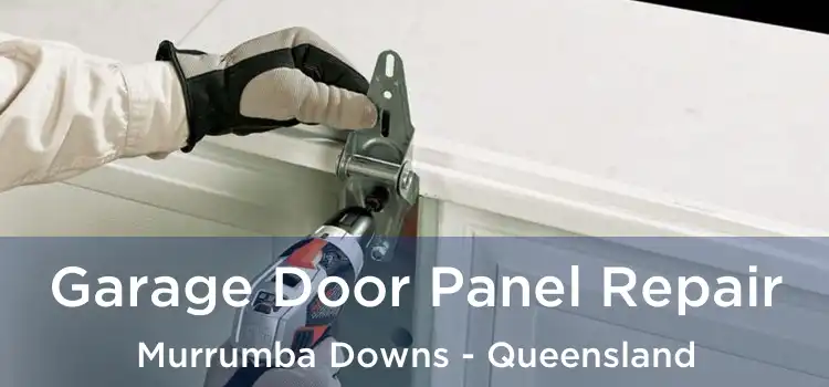 Garage Door Panel Repair Murrumba Downs - Queensland