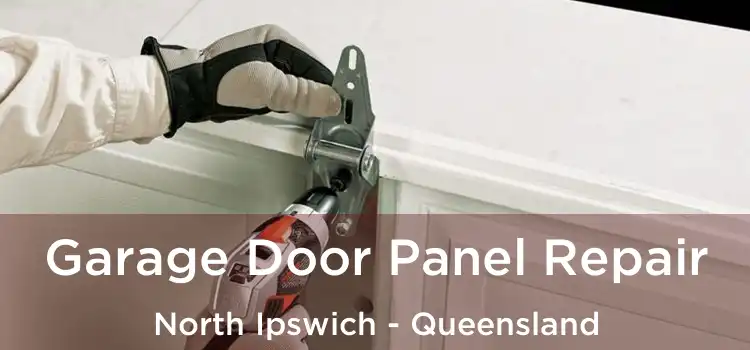 Garage Door Panel Repair North Ipswich - Queensland