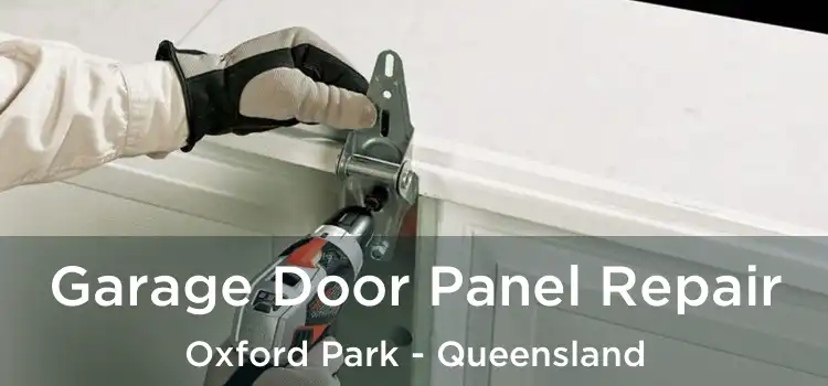 Garage Door Panel Repair Oxford Park - Queensland
