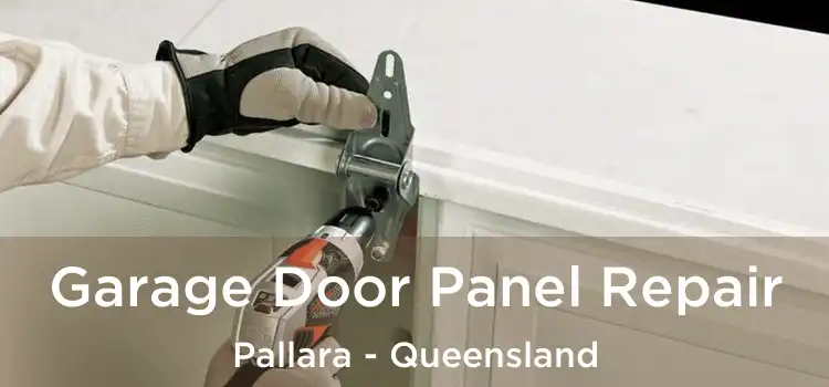 Garage Door Panel Repair Pallara - Queensland