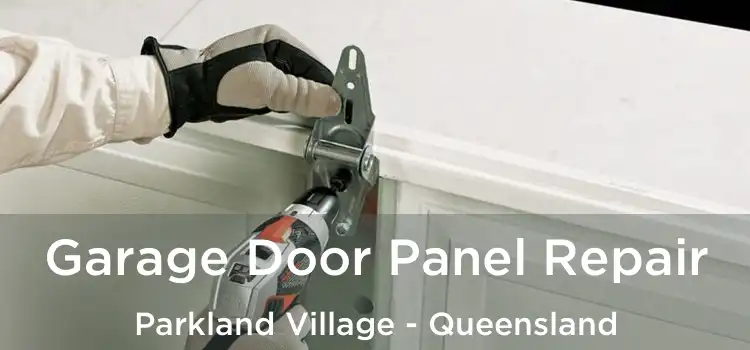 Garage Door Panel Repair Parkland Village - Queensland