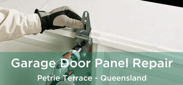 Garage Door Panel Repair Petrie Terrace - Queensland