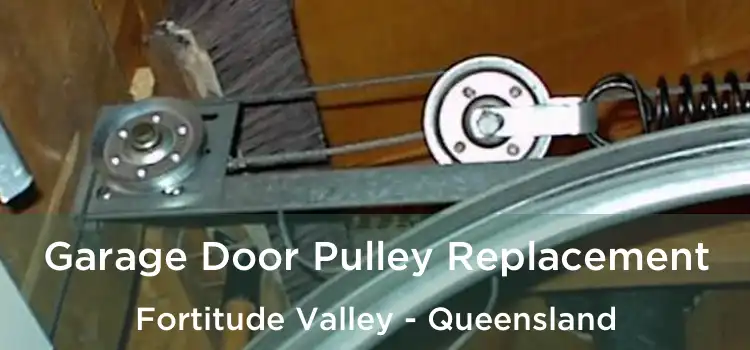 Garage Door Pulley Replacement Fortitude Valley - Queensland