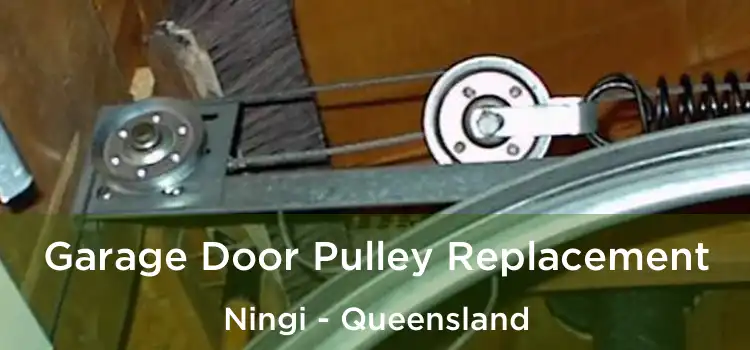 Garage Door Pulley Replacement Ningi - Queensland