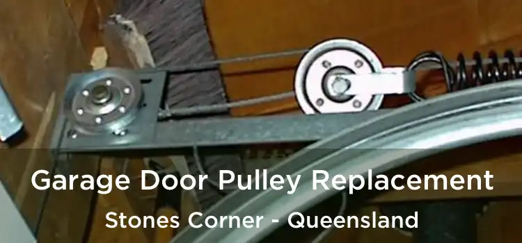 Garage Door Pulley Replacement Stones Corner - Queensland