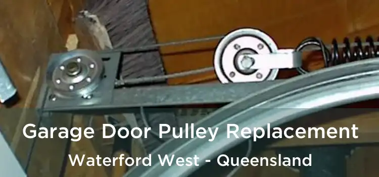 Garage Door Pulley Replacement Waterford West - Queensland