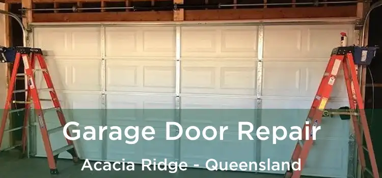 Garage Door Repair Acacia Ridge - Queensland