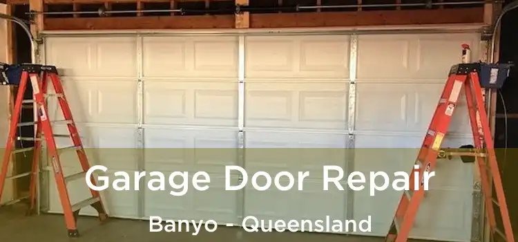 Garage Door Repair Banyo - Queensland