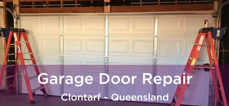 Garage Door Repair Clontarf - Queensland
