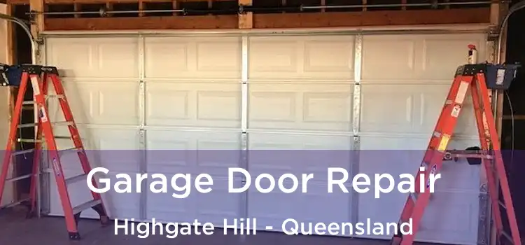 Garage Door Repair Highgate Hill - Queensland