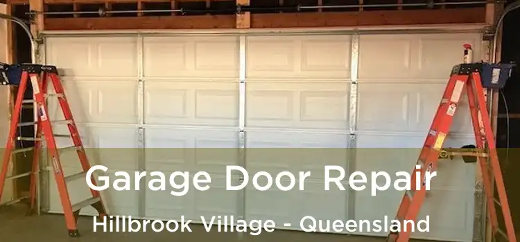 Garage Door Repair Hillbrook Village - Queensland