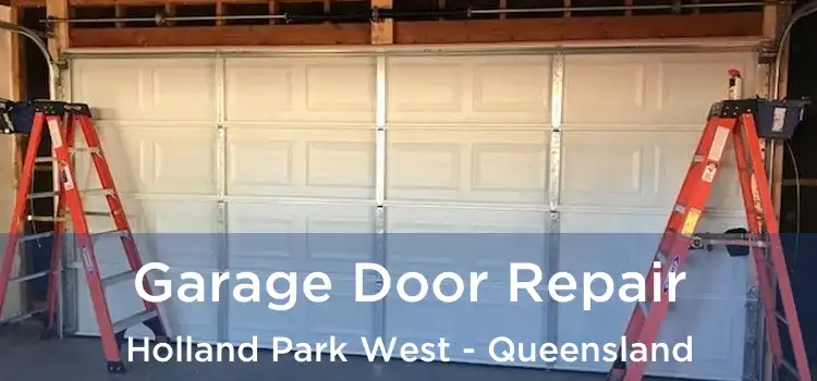 Garage Door Repair Holland Park West - Queensland
