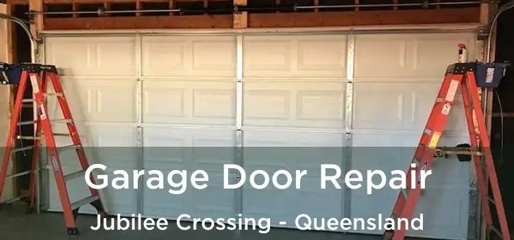 Garage Door Repair Jubilee Crossing - Queensland