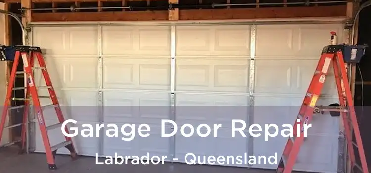Garage Door Repair Labrador - Queensland