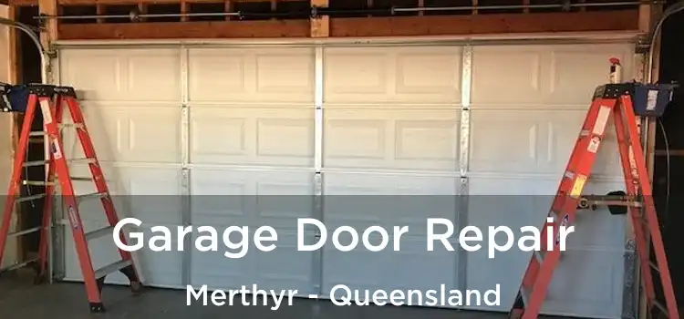 Garage Door Repair Merthyr - Queensland