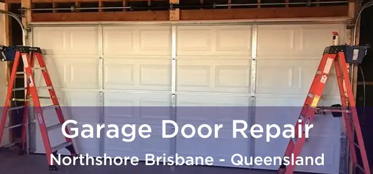 Garage Door Repair Northshore Brisbane - Queensland