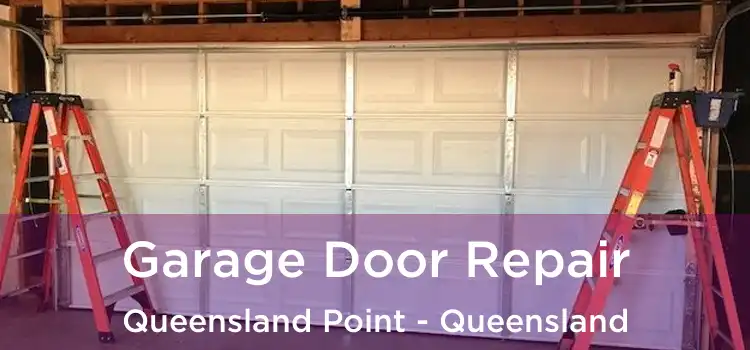 Garage Door Repair Queensland Point - Queensland