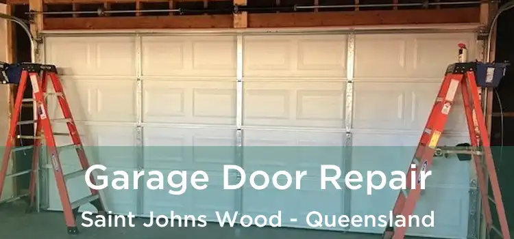 Garage Door Repair Saint Johns Wood - Queensland