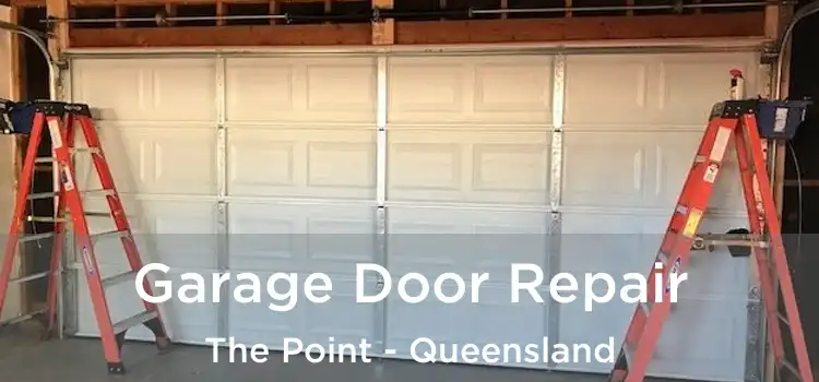 Garage Door Repair The Point - Queensland