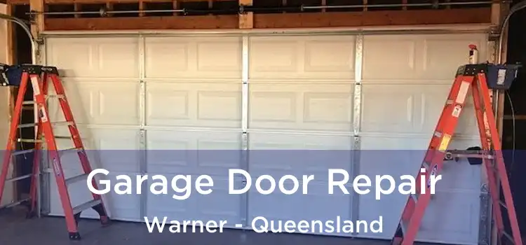 Garage Door Repair Warner - Queensland