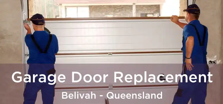 Garage Door Replacement Belivah - Queensland