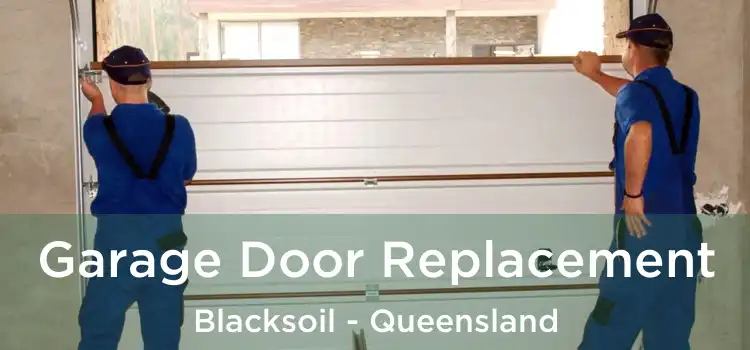 Garage Door Replacement Blacksoil - Queensland