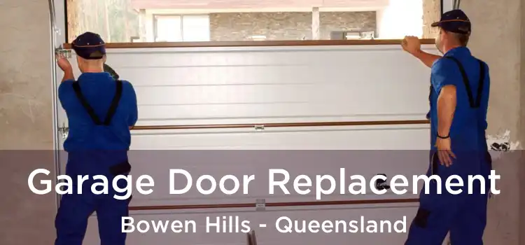 Garage Door Replacement Bowen Hills - Queensland