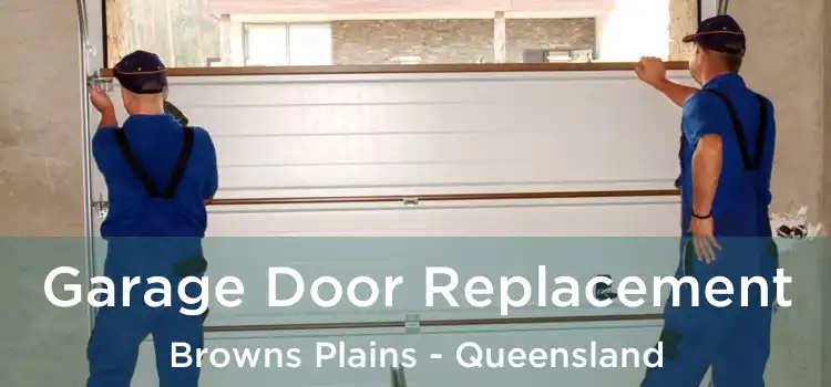 Garage Door Replacement Browns Plains - Queensland