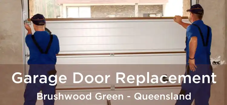 Garage Door Replacement Brushwood Green - Queensland