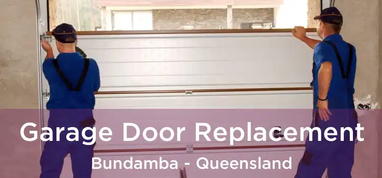 Garage Door Replacement Bundamba - Queensland