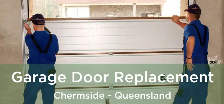 Garage Door Replacement Chermside - Queensland
