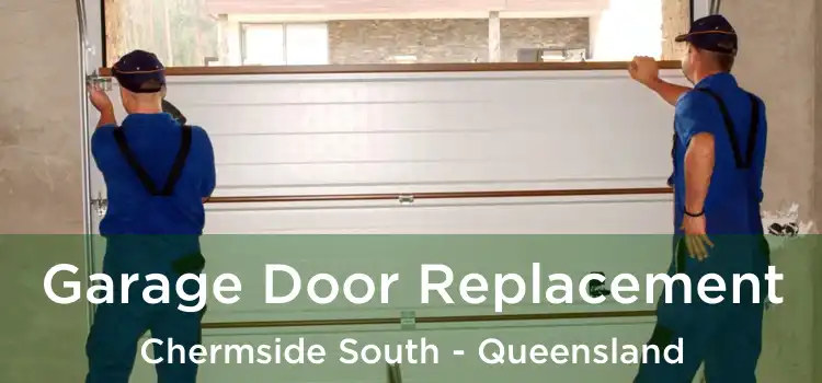 Garage Door Replacement Chermside South - Queensland