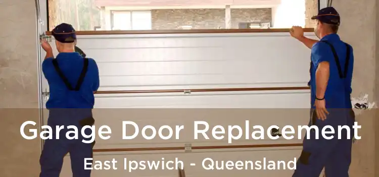 Garage Door Replacement East Ipswich - Queensland