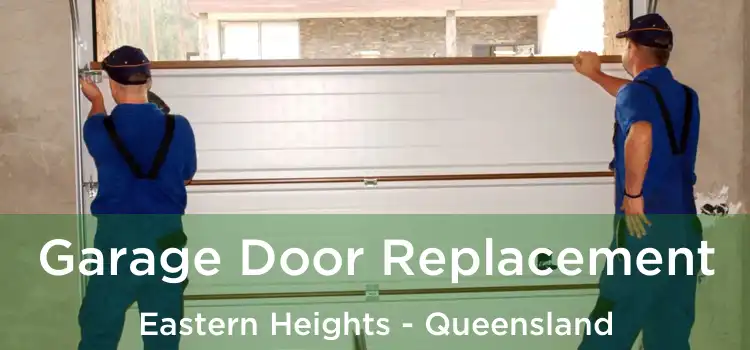 Garage Door Replacement Eastern Heights - Queensland