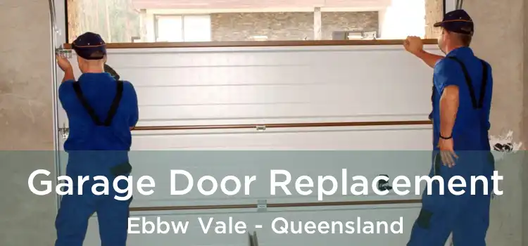 Garage Door Replacement Ebbw Vale - Queensland