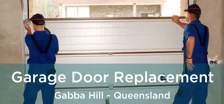 Garage Door Replacement Gabba Hill - Queensland